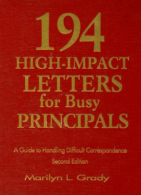 194 High-Impact Letters for Busy Principals: A Guide to Handling Difficult Correspondence - Grady, Marilyn L