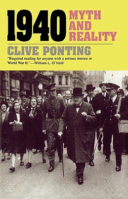1940: Myth and Reality - Ponting, Clive