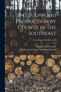 1947 Pulpwood Production by County in the Southeast; no.27