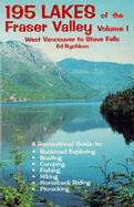 195 Lakes of the Fraser Valley Vol I: Vancouver to Stave Falls