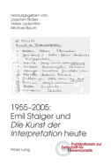 1955-2005: Emil Staiger Und Die Kunst Der Interpretation Heute