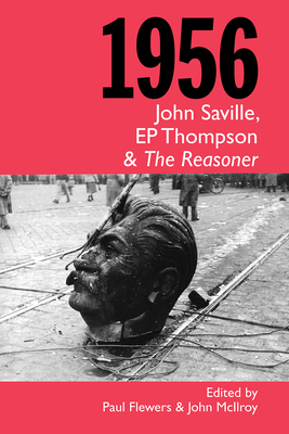 1956 - Saville, John, Thompson E.P and the Reasoner