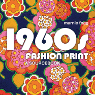 1960s Fashion Print: A Sourcebook