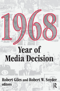 1968: Year of Media Decision