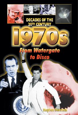 1970s from Watergate to Disco - Feinstein, Stephen