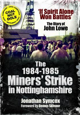 1984/85 Miners Strike in Nottinghamshire - Symcox, Jonathan