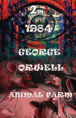 1984 And Animal Farm - Orwell, George