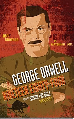 1984: Big Brother Is Watching You - Orwell, George, and Prebble, Simon (Read by)
