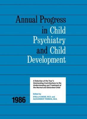 1986 Annual Progress in Child Psychiatry - Chess, Stella, M.D. (Editor), and Thomas, Alexander, M.D. (Editor)