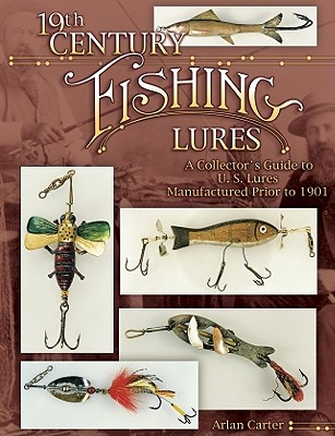 19th Century Fishing Lures - Carter, Arlan