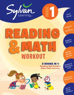 1st Grade Reading & Math Workout: Activities, Exercises, and Tips to Help Catch Up, Keep Up, and Get Ahead - Sylvan Learning