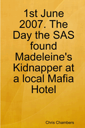 1st June 2007. The Day the SAS found Madeleine's Kidnapper at a local Mafia Hotel