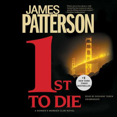 1st to Die - Patterson, James, and Toren, Suzanne (Read by)