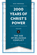2,000 Years of Christ's Power, Volume 4: The Age of Religious Conflict
