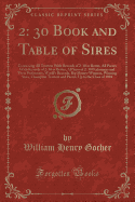 2: 30 Book and Table of Sires: Containing All Trotters with Records of 2: 30 or Better, All Pacers with Records of 2: 30 or Better, All Sires of 2: 30 Performers and Their Performers, World's Records, Big Money-Winners, Winning Sires, Champion Trotters an