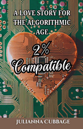 2% Compatible: A Love Story for the Algorithmic Age