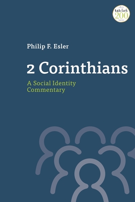 2 Corinthians: A Social Identity Commentary - Esler, Philip (Editor), and Ehrensperger, Kathy (Editor), and Kuecker, Aaron (Editor)