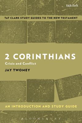 2 Corinthians: An Introduction and Study Guide: Crisis and Conflict - Twomey, Jay, and Liew, Benny (Editor)