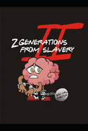 2 Generations From Slavery (vol. II)