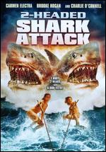 2-Headed Shark Attack - Christopher Douglas-Olen Ray
