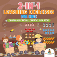 2-in-1 Learning Exercises for Kids: Counting and Tracing Children's Math Books