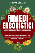 2 LIBRI IN 1 Rimedi Erboristici Coltivazione e Propriet? delle Piante Medicinali: Guida completa per scoprire le propriet? delle erbe medicinali, coltivarle con successo e preparare rimedi naturali per il tuo benessere quotidiano.