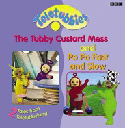 2 Tales from Teletubbyland: "Tubby Custard Mess" and "Po, Po Fast and Slow" - 2 Tales from Teletubbyland: Tubby Custard Mess and Po Po Fast and Slow - 