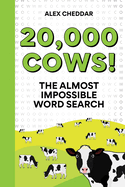 20,000 Cows!: An Almost Impossible Word Search