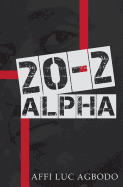 20-2 Alpha: The Beautiful Struggle