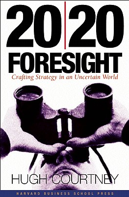 20/20 Foresight: Critical Success Strategies for New Leaders at All Levels - Courtney, Hugh