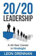 20/20 Leadership: A 40-Year Career in Hindsight