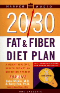 20/30 Fat & Fiber Diet Plan: A Weight Reducing, Health Promoting Nutrition System for Life