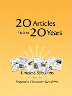 20 Articles from 20 Years: Timeless Selections from the Responsive Classroom Newsletter