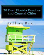 20 Best Florida Beaches and Coastal Cities: A look at the history, highlights and things to do in some of Florida's best beaches and coastal cities