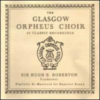 20 Classic Recordings - The Glasgow Orpheus Choir