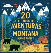 20 Cuentos Para Dormir De Aventura En La Montaa