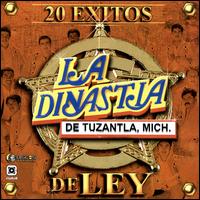 20 Exitos de Ley - Dinastia de Tuzantla, Mich.