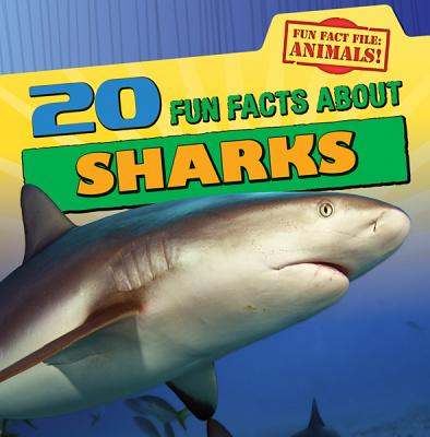 20 Fun Facts about Sharks - Niver, Heather Moore