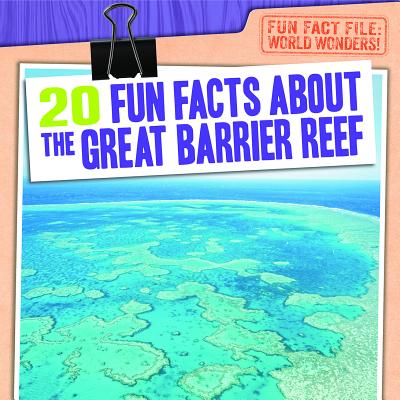 20 Fun Facts about the Great Barrier Reef - Mahoney, Emily