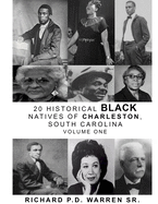 20 Historical Black Natives of Charleston: Volume One