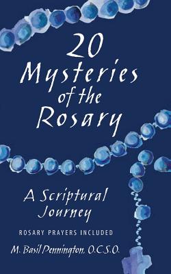 20 Mysteries of the Rosary: A Scriptural Journey - Pennington, M