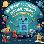 20 Robot Adventure Bedtime Stories For Kids Age 3 - 8