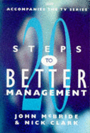 20 Steps to Better Management - Clark, Nick, and McBride, John