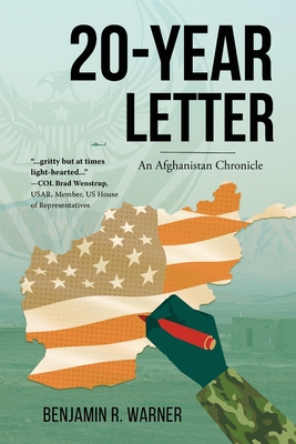 20-Year Letter: An Afghanistan Chronicle - Warner, Benjamin R