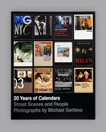 20 Years of Calendars: Street Scenes and People; Photographs by Michael Gerbino