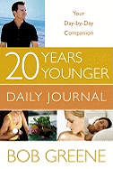 20 Years Younger Daily Journal: Your Day-By-Day Companion