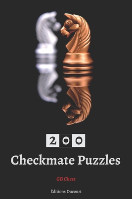 200 Checkmate Puzzles - Ducourt, Editions, and Chess, Gb