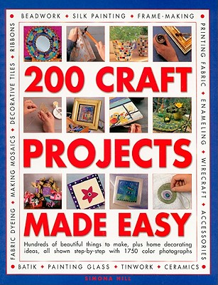 200 Craft Projects Made Easy - Hill, Simona