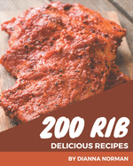 200 Delicious Rib Recipes: A Rib Cookbook You Will Love