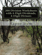 200 Division Worksheets with 4-Digit Dividends, 4-Digit Divisors: Math Practice Workbook